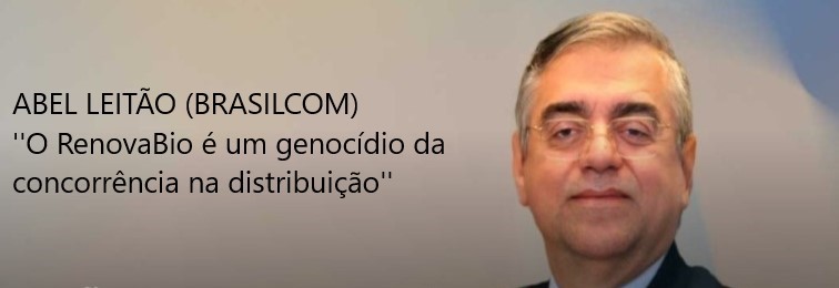 Abel Leitão (Brasilcom): “O RenovaBio é um genocídio da concorrência na distribuição” (agosto 2025)